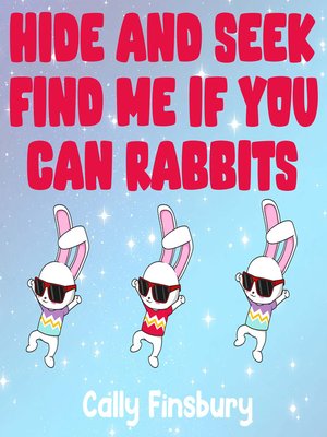 cover image of Hide and Seek Find Me If You Can Rabbits